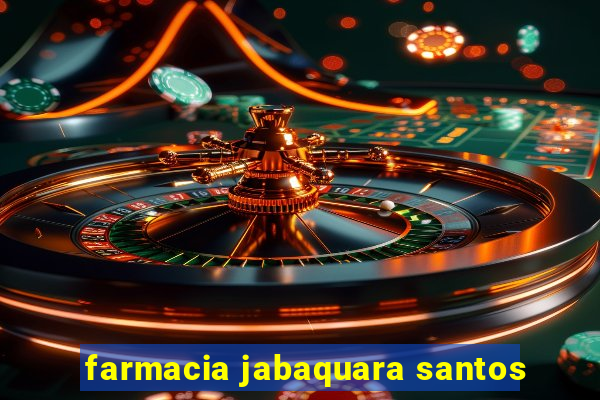 farmacia jabaquara santos